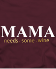 Mama need some wine Mama need some wine